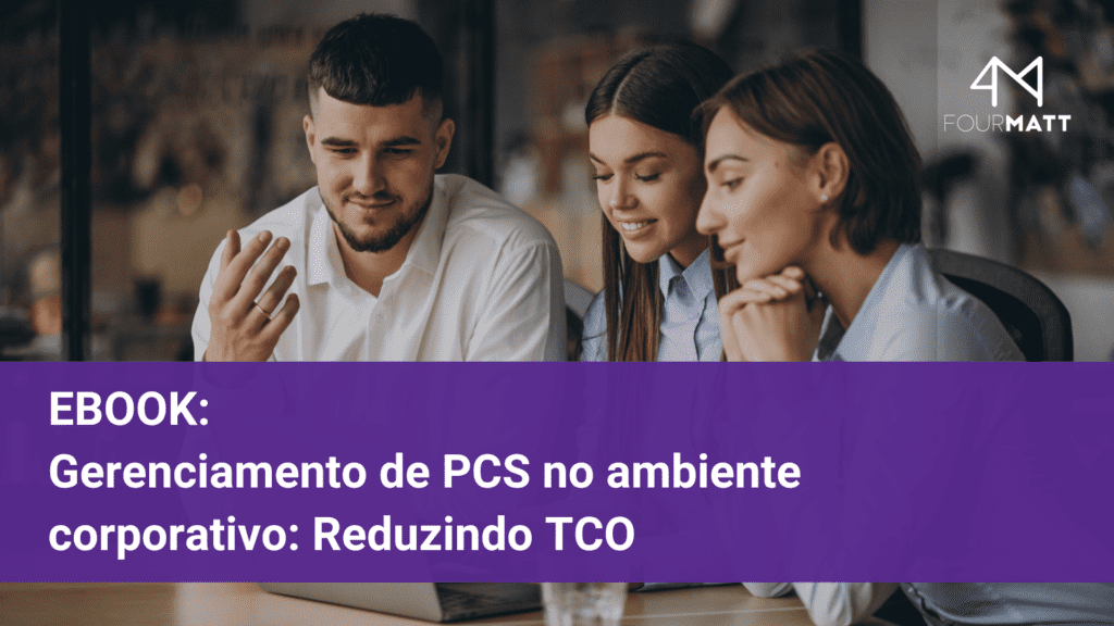 Gerenciamento de PCS no ambiente corporativo Reduzindo TCO